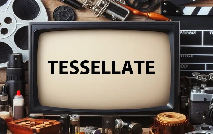 Tessellate