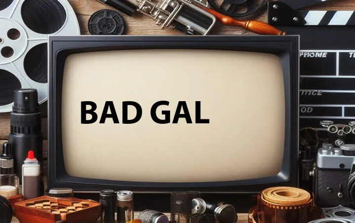 Bad Gal