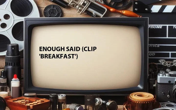 Enough Said (Clip 'Breakfast')