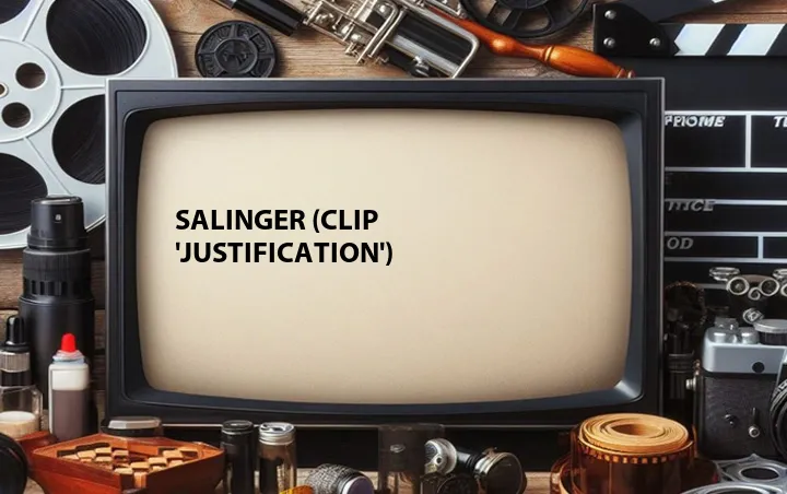 Salinger (Clip 'Justification')