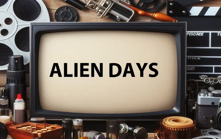 Alien Days