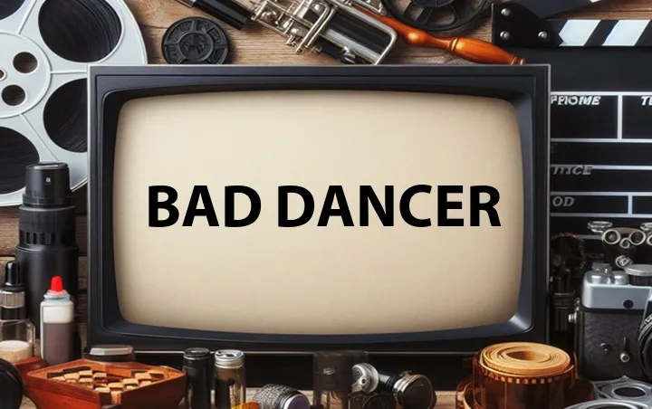 Bad Dancer
