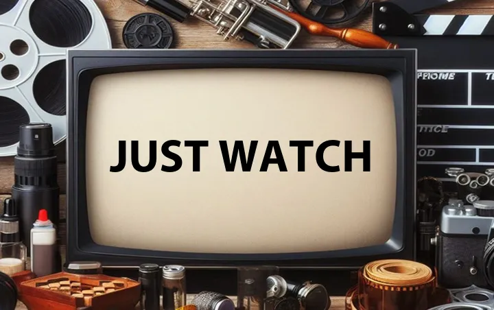Just Watch