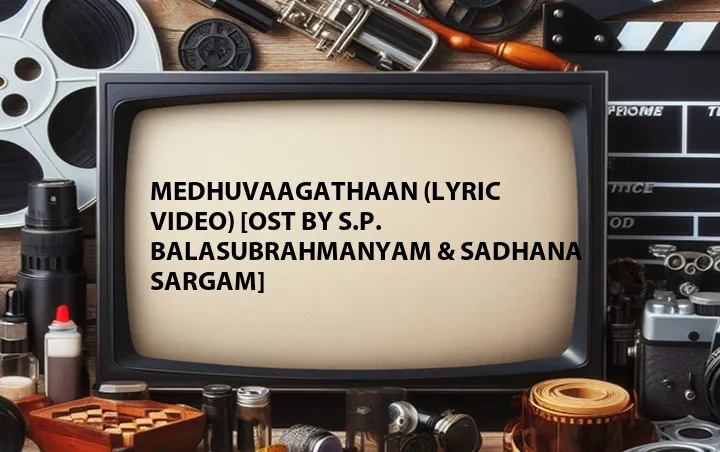 Medhuvaagathaan (Lyric Video) [OST by S.P. Balasubrahmanyam & Sadhana Sargam]