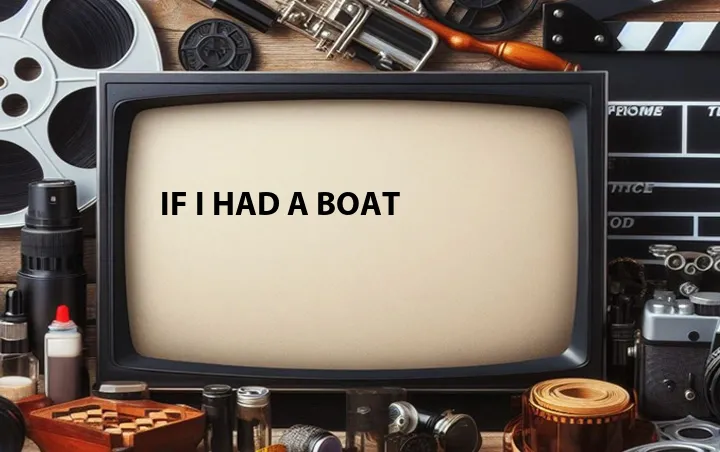 If I Had a Boat