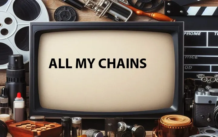 All My Chains