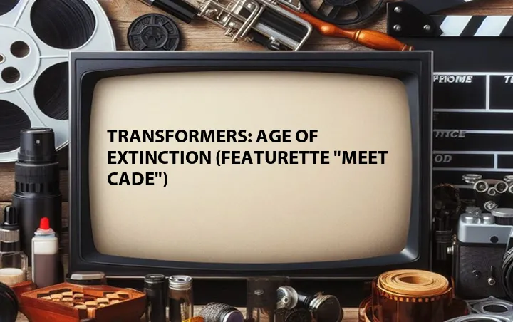 Transformers: Age of Extinction (Featurette 