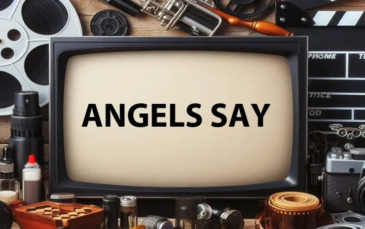 Angels Say