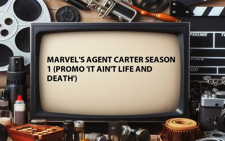 Marvel's Agent Carter Season 1 (Promo 'It Ain't Life and Death')