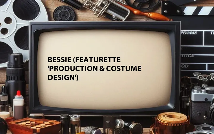 Bessie (Featurette 'Production & Costume Design')