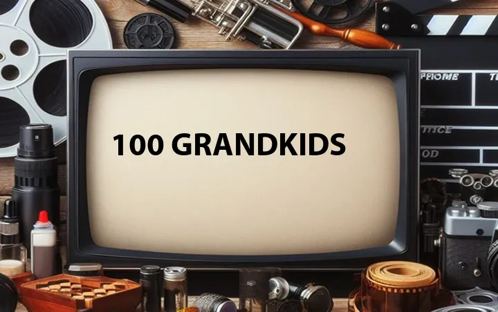100 Grandkids