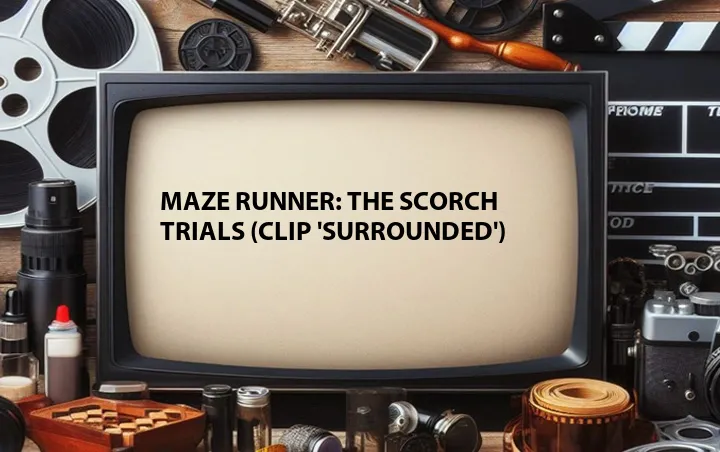 Maze Runner: The Scorch Trials (Clip 'Surrounded')