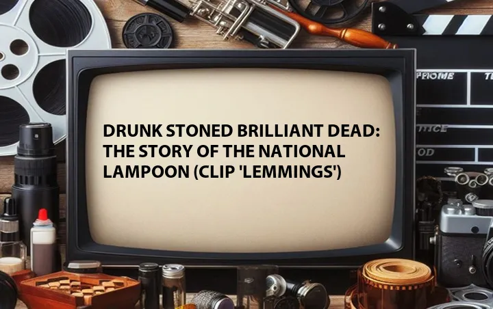 Drunk Stoned Brilliant Dead: The Story of the National Lampoon (Clip 'Lemmings')