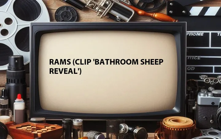 Rams (Clip 'Bathroom Sheep Reveal')