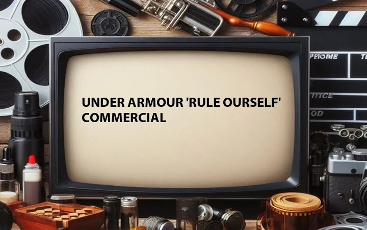 Under Armour 'Rule ourself' Commercial