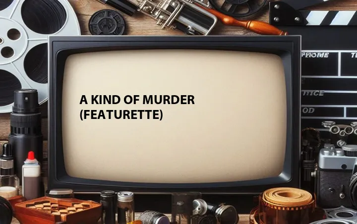 A Kind of Murder (Featurette)