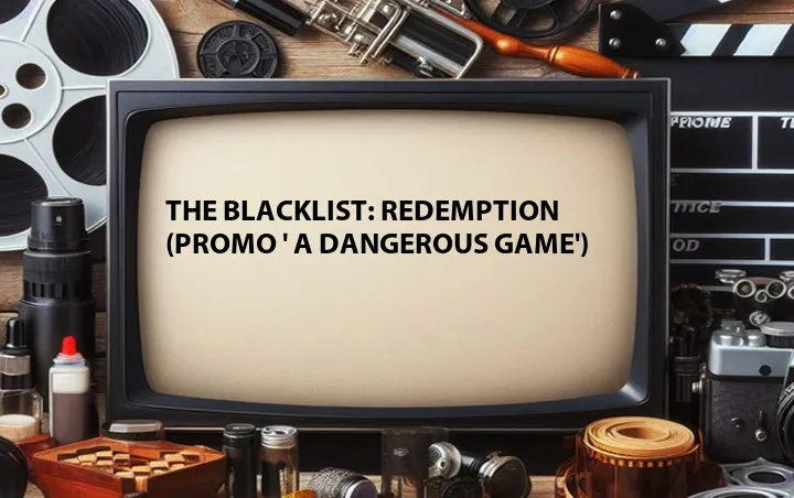 The Blacklist: Redemption (Promo ' A Dangerous Game')