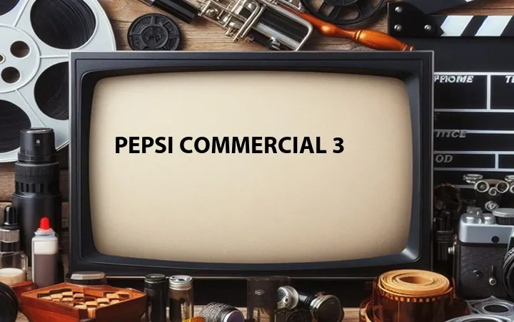 Pepsi Commercial 3