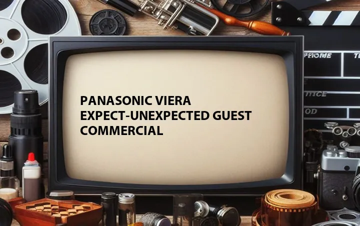 Panasonic Viera Expect-Unexpected Guest Commercial