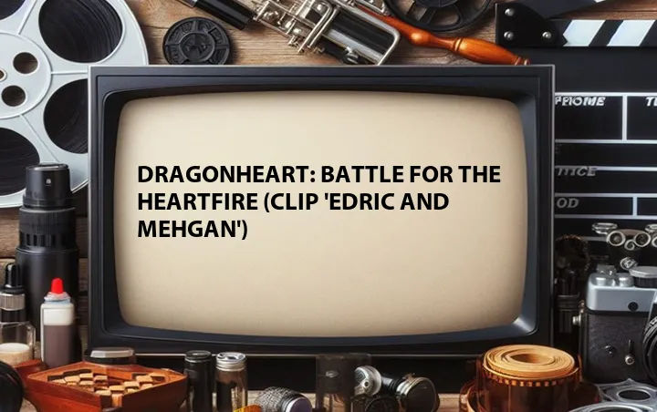 Dragonheart: Battle for the Heartfire (Clip 'Edric and Mehgan')
