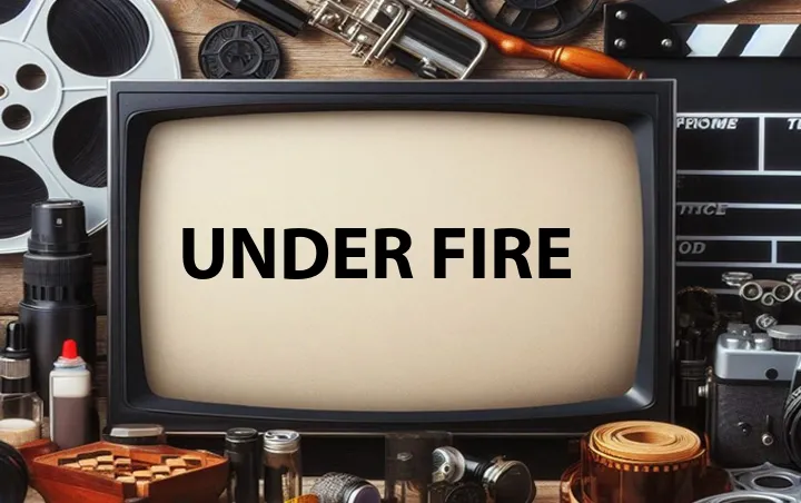 Under Fire