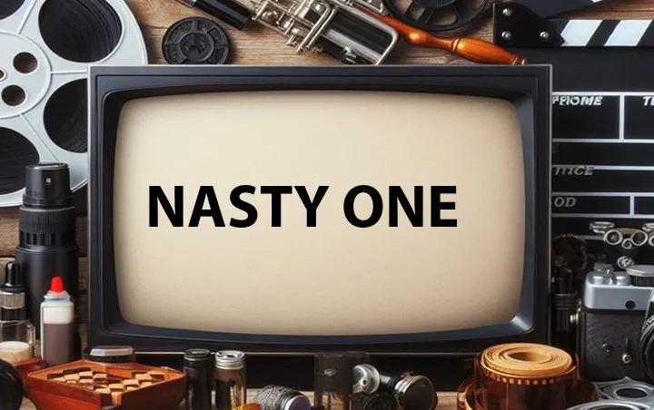 Nasty One
