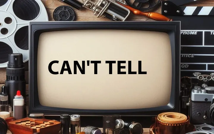 Can't Tell