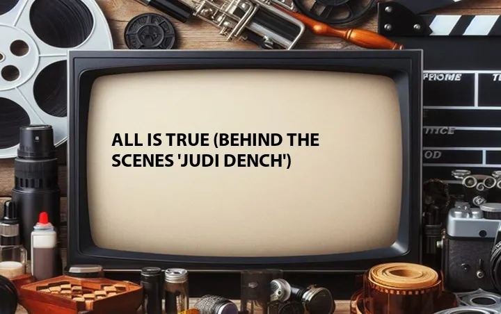 All Is True (Behind the Scenes 'Judi Dench')