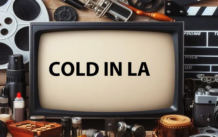 Cold in LA