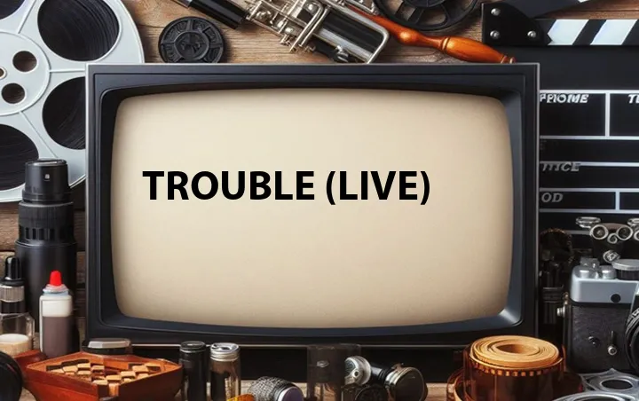 Trouble (Live)