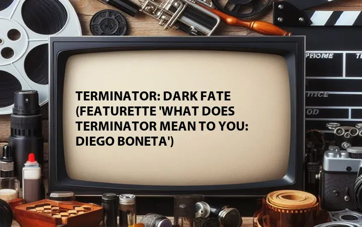 Terminator: Dark Fate (Featurette 'What Does Terminator Mean to You: Diego Boneta')