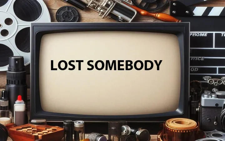 Lost Somebody