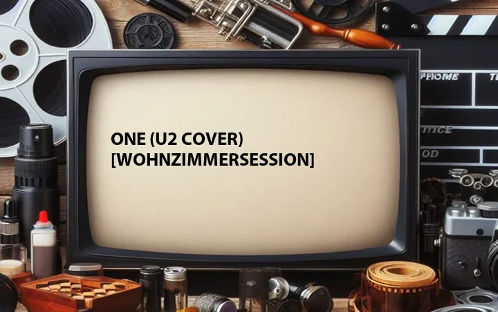 One (U2 Cover) [wohnzimmersession]