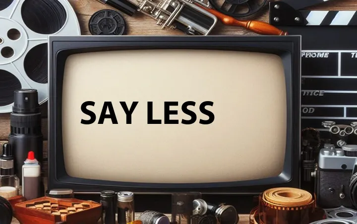 Say Less