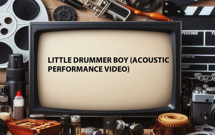 Little Drummer Boy (Acoustic Performance Video)