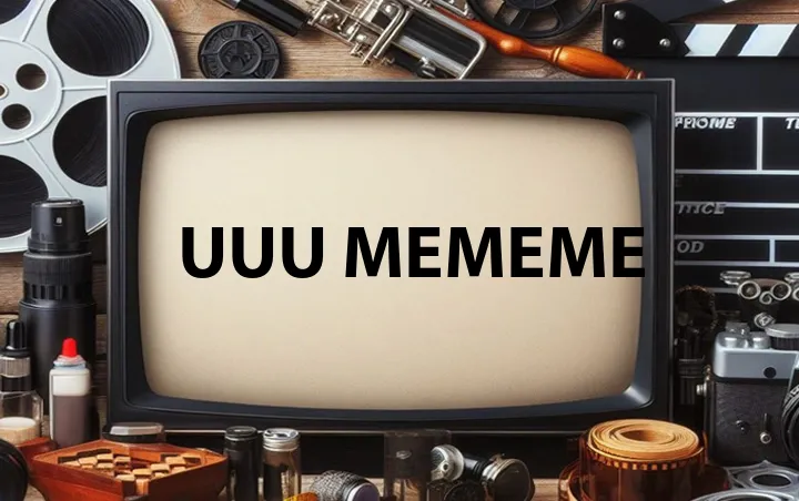 UUU MEMEME