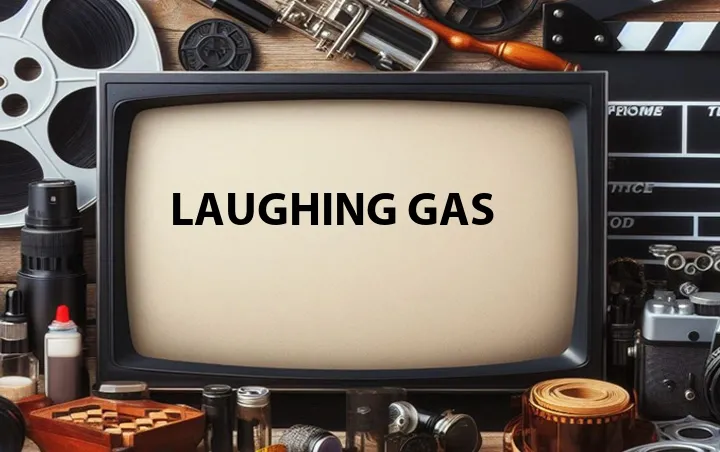 Laughing Gas