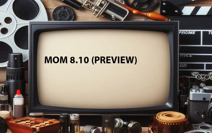 Mom 8.10 (Preview)