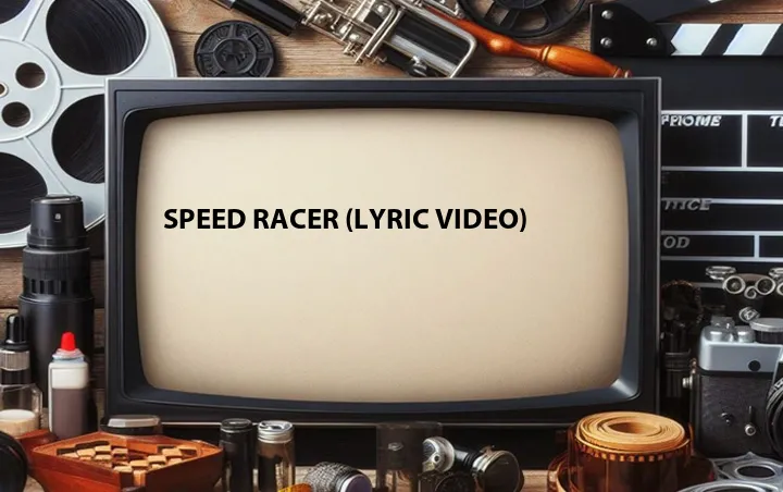 Speed Racer (Lyric Video)