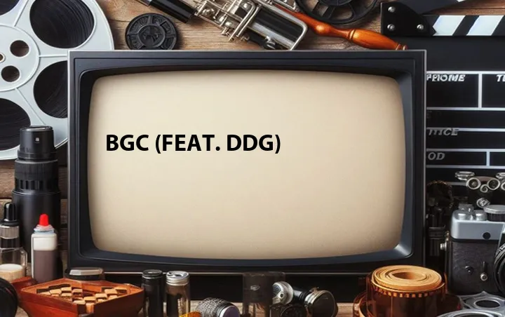 BGC (Feat. DDG)
