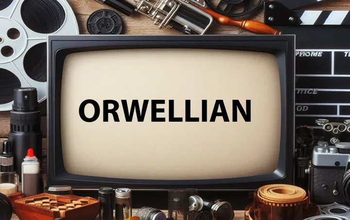 Orwellian