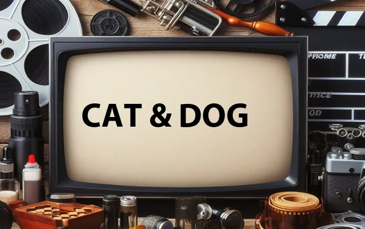 Cat & Dog