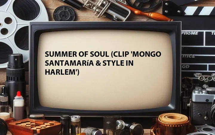 Summer of Soul (Clip 'Mongo Santamaría & Style in Harlem')