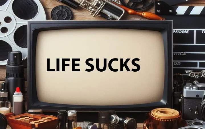 Life Sucks