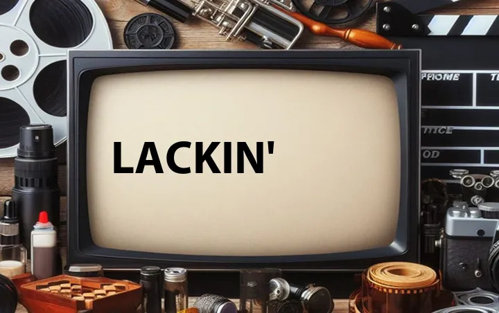 Lackin'