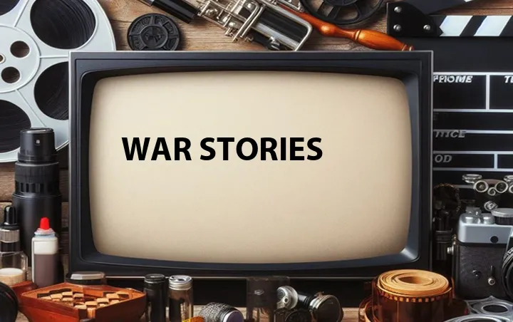 War Stories