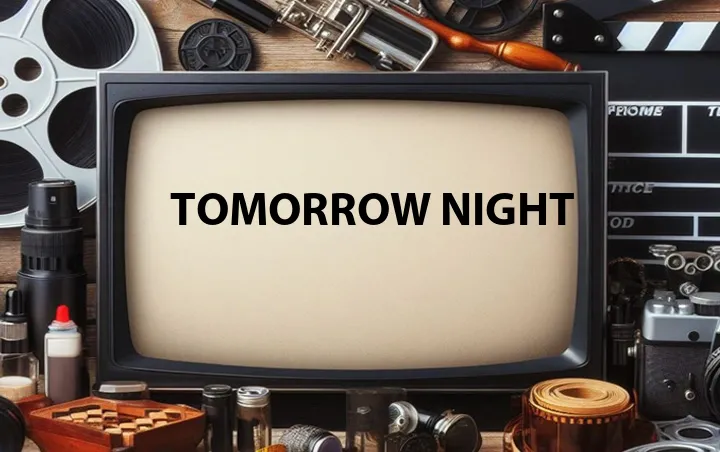Tomorrow Night
