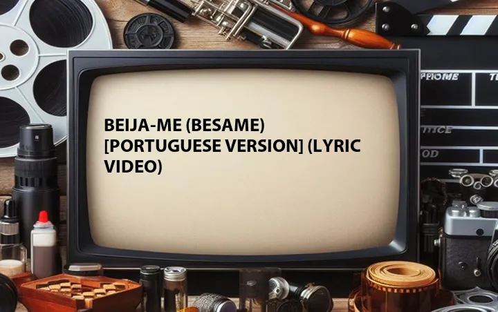 Beija-Me (Besame) [Portuguese Version] (Lyric Video)