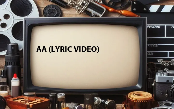 AA (Lyric Video)