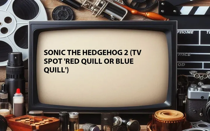 Sonic the Hedgehog 2 (TV Spot 'Red Quill or Blue Quill')